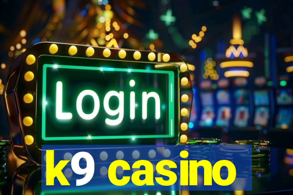 k9 casino